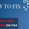 Netflix Not Working On PS4