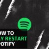How To Quickly Restart Spotify