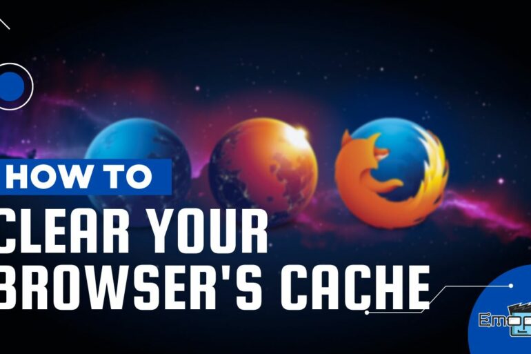 How To Clear Your Browser's Cache