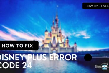 Disney Plus Error Code 24