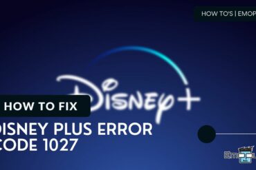 Disney Plus Error Code 1027