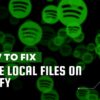 How To Delete Local Files On Spotify