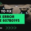 Xbox Error Code 807B0193