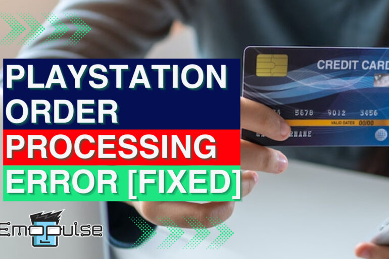 PlayStation Order Processing Error [Fixed]