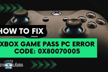 Xbox Game Pass PC Error Code: 0x80070005 IMAGE